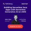 Building Serverless Java Apps with Serverless Generative AI on AWS with Adam Bien